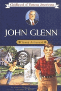 John Glenn Young Astronaut  (The Childhood of Famous Americans series)